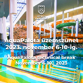AquaPalota ÜZEMSZÜNET 2023. november 6-10-ig!